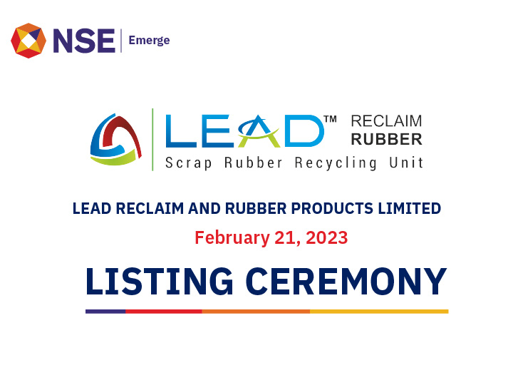 LISTING CEREMONY OF LEAD RECLAIM AND RUBBER PRODUCTS LIMITED