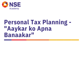 Personal Tax Planning - "Aaykar ko Apna Banaakar"