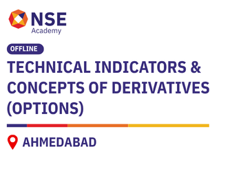 Technical Indicators & Concepts of Derivatives (Options)- Offline Ahmedabad Technical Indicators & Concepts of Derivatives (Options)- Offline Ahmedabad